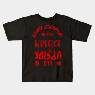 Welcome to the Upside Down - 1 Kids T-Shirt